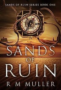 Sands of Ruin by R.M. Muller