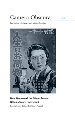 New Women of the Silent Screen: China, Japan, Hollywood by Catherine Russell