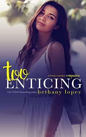 Too Enticing by Bethany Lopez