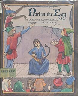 Pearl in the Egg: A Tale of the Thirteenth Century by Dorothy O. Van Woerkom