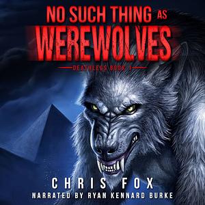 No Such Thing as Werewolves by Chris Fox