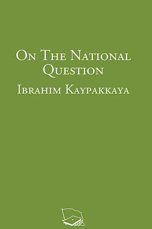 On the National Question by İbrahim Kaypakkaya