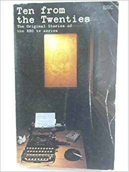 Ten From The Twenties by Elizabeth Bowen, A.E. Coppard, Hugh Walpole, D.H. Lawrence, G.B. Stern, Sheila Kaye-Smith, J.D. Beresford, Aldous Huxley, Eden Phillpotts, Stacy Aumonier