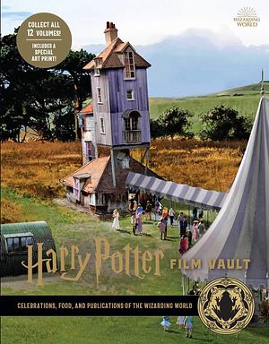 Harry Potter Film Vault: Celebrations, Food, and Publications of the Wizarding World by Insight Editions, Insight Editions