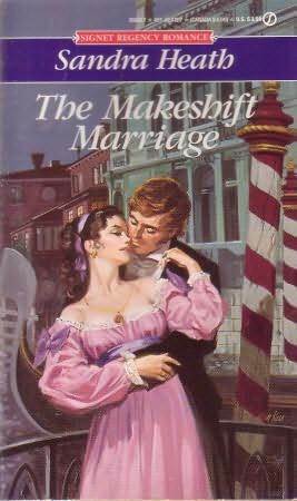 The Makeshift Marriage (Signet Regency Romance) by Sandra Heath