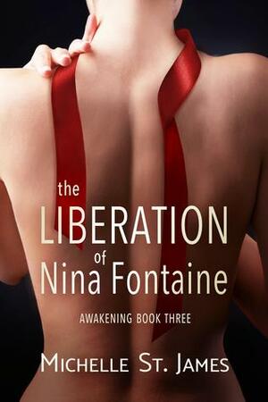 The Liberation of Nina Fontaine by Michelle St. James