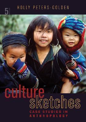 Culture Sketches Case Studies in Anthropology, Fifth Edition by AA, AA