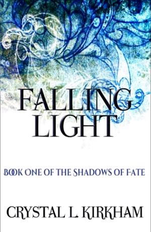 Falling Light by Crystal L. Kirkham