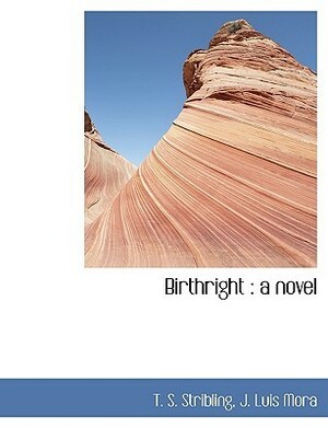 Birthright by J. Luis Mora, T.S. Stribling