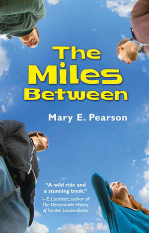 The Miles Between by Mary E. Pearson