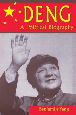 Deng: A Political Biography by Benjamin Yang