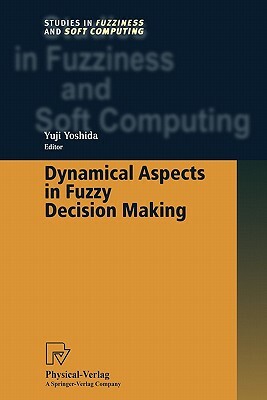 Dynamical Aspects in Fuzzy Decision Making by 