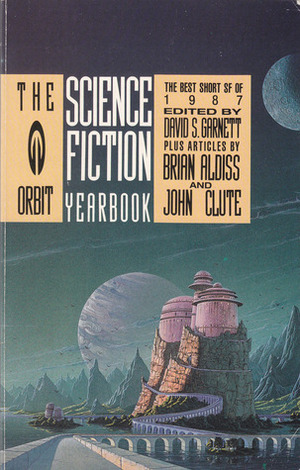 The Orbit Science Fiction Yearbook 1 by Felix C. Gotschalk, Marta Randall, Jonathan Carroll, Lucius Shepard, Paul Di Filippo, Kate Wilhelm, Brian W. Aldiss, Richard Kadrey, John Clute, Howard Waldrop, Lisa Tuttle, Garry Kilworth, Dan Simmons, Pat Murphy, David S. Garnett