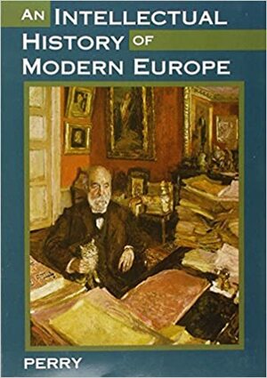 An Intellectual History of Modern Europe by Marvin Perry
