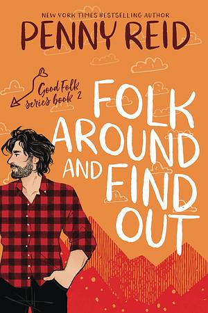 Folk Around and Find Out by Penny Reid