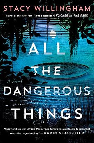All The Dangerous Things by Stacy Willingham