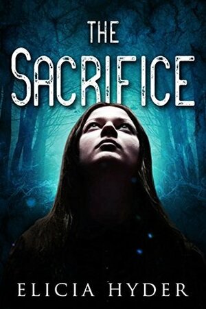 The Sacrifice by Elicia Hyder