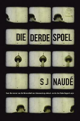 Die Derde Spoel by S.J. Naudé