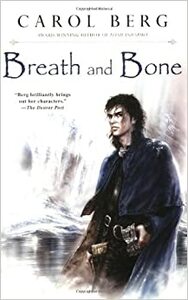 Breath and Bone by Carol Berg