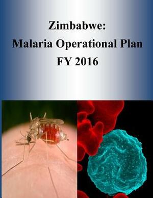 Zimbabwe: Malaria Operational Plan FY 2016 by United States Agency for International D