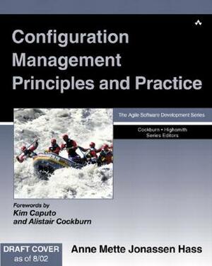 Configuration Management Principles and Practice by Anne Hass, Ross Venables