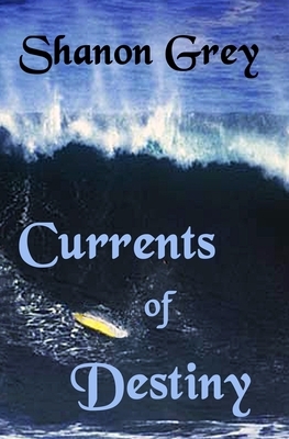 Currents of Destiny by Shanon Grey