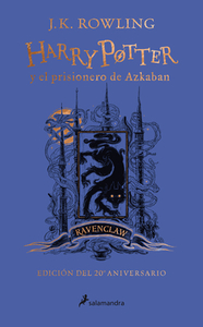 Harry Potter Y El Prisionero de Azkaban - Edición Ravenclaw by J.K. Rowling