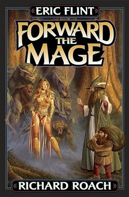 Forward the Mage by Richard Roach, Eric Flint
