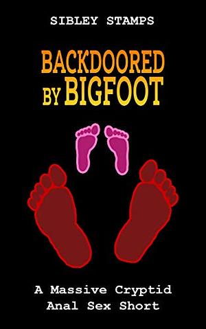 Backdoored by Bigfoot by Sibley Stamps