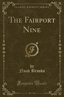 The Fairport Nine by Noah Brooks