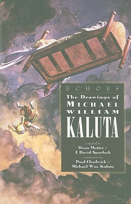 Echoes Drawings of Michael Wm Kaluta by Michael Wm. Kaluta, Dean Motter