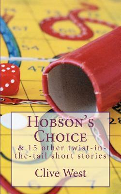 Hobson's Choice and 15 other twist-in-the-tail short stories by Clive West