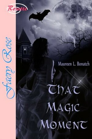 That Magic Moment by Maureen L. Bonatch