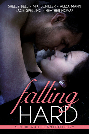 Falling Hard by Heather Novak, M.K. Schiller, Sage Spelling, Aliza Mann, Shelly Bell