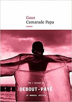 Camarade Papa by GauZ'