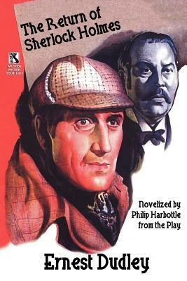 The Return of Sherlock Holmes: A Classic Crime Tale / New Cases for Dr. Morelle: Classic Crime Stories (Wildside Mystery Double #10) by Philip Harbottle, Ernest Dudley