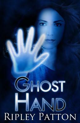 Ghost Hand by Ripley Patton