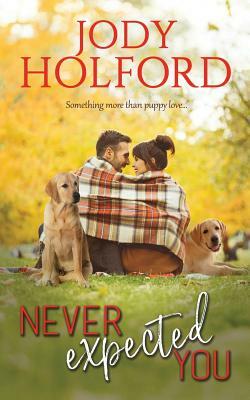 Never Expected You by Jody Holford