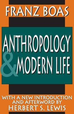 Anthropology & Modern Life by Franz Boas
