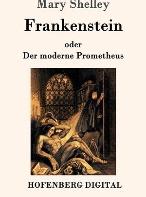 Frankenstein: The 1818 Text by Mary Shelley