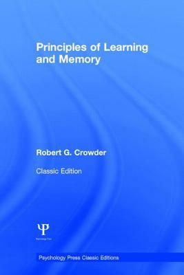 Principles of Learning and Memory: Classic Edition by Robert G. Crowder