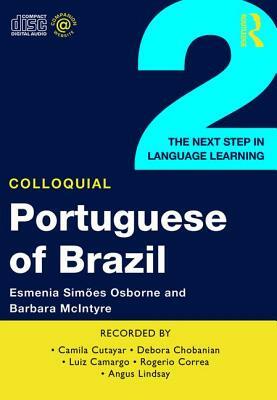 Colloquial Portuguese of Brazil: The Next Step in Language Learning by Barbara McIntyre, Esmenia Osborne