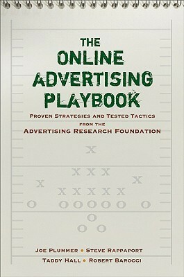 The Online Advertising Playbook: Proven Strategies and Tested Tactics from the Advertising Research Foundation by Taddy Hall, Robert Barocci, Joe Plummer, Stephen D. Rappaport