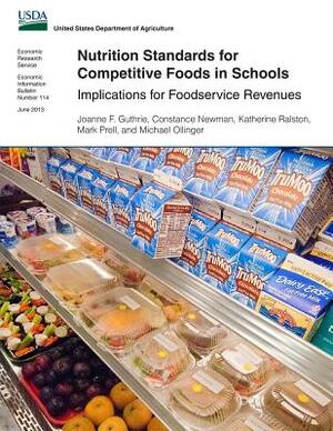 Nutrition Standards for Competitive Foods in Schools: Implications for Foodservice Revenues by Mark Prell, Katherine Ralston, Constance Newman