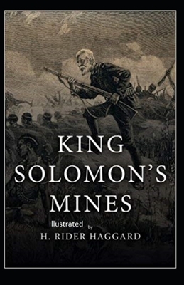 King Solomon's Mines Illustrated by H. Rider Haggard