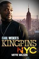 Carl Weber's Kingpins: NYC: Carl Weber Presents by Vette Wilson