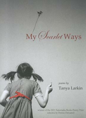 My Scarlet Ways by Tanya Larkin