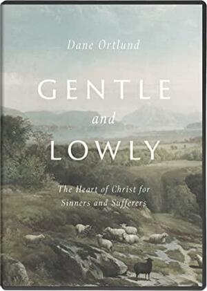 Gentle and Lowly Video Study by Dane C. Ortlund