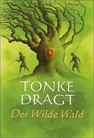 Der wilde Wald: Abenteuer-Roman by Tonke Dragt