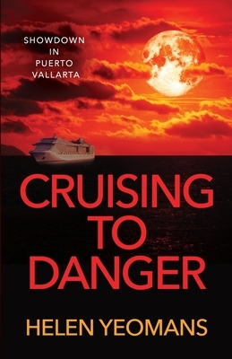 Cruising to Danger by Helen Yeomans